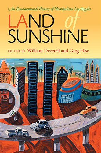 Land of Sunshine: An Environmental History of Metropolitan Los Angeles (Pittsburgh Hist Urban Environ)