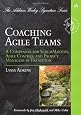 Coaching Agile Teams: A Companion for ScrumMasters, Agile Coaches, and Project Managers in Transition (Addison-Wesley Signature Series (Cohn))
