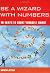 Be a wizard with numbers : 101 ways to count yourself smart