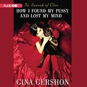 In Search of Cleo: How I Found My Pussy and Lost My Mind | [Gina Gershon]