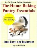 The Home Baking Pantry Essentials (In the Pantry Baking Standards)