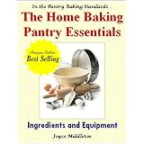 The Home Baking Pantry Essentials (In the Pantry Baking Standards) ~ Joyce Middleton