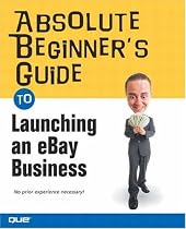 Absolute Beginner's Guide to Launching an EBay Business