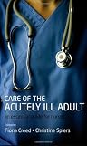 Care of the Acutely Ill Adult: An essential guide for nurses