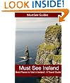 Must See Ireland - Best Places to Visit in Ireland - A Travel Guide