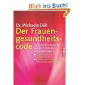 Der Frauengesundheitscode: Typische Beschwerden und die beste Art, sie zu verhindern