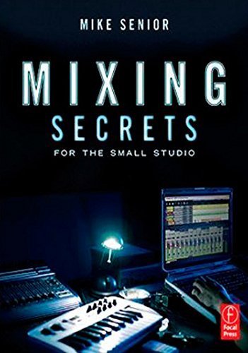 Mixing Secrets for the Small Studio by Senior, Mike (2011) Paperback