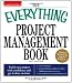 The Everything Project Management Book: Tackle any project with confidence and get it done on time (Everything (Business & Personal Finance))