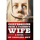 Confessions From a Farmer's Wife ~ Caroline Way