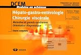 Hépato-gastro-entérologie Chirurgie viscérale : Maladies et grands syndromes - Orientation diagnostique
