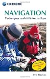 Navigation: Techniques and Skills for Walkers (Cicerone Mini-guide): Using Your Map and Compass