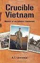 Crucible Vietnam : memoir of an infantry lieutenant