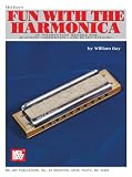 Mel Bay's Fun With the Harmonica: An Instruction Method for Diatonic, Chromatic, and Blues Styling