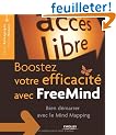 Boostez votre efficacit� avec FreeMind : Bien d�marrer avec le Mind Mapping