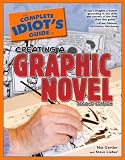 The Complete Idiot's Guide to Creating a Graphic Novel (The Complete Idiot's Guide)