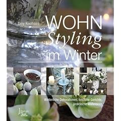 WOHNStyling im Winter: Winterliche Dekorationen, festliche Gerichte, praktische Wohnideen