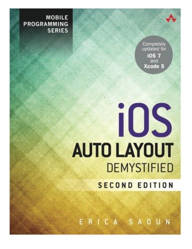 iOS Auto Layout Demystified (2nd Edition) (Mobile Programming)