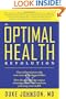 The Optimal Health Revolution: How Inflammation Is the Root Cause of the Biggest Killers and How the Cutting-edge Sceince of Nutrigenomics Can Transform Your Long-term Health