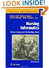 Nursing Informatics: Where Caring and Technology Meet (Health Informatics)