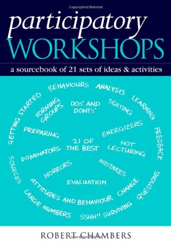 Participatory Workshops: A Sourcebook of 21 Sets of Ideas and Activities