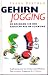 Gehirn Jogging (So Bringen Sie Ihr Gedachtnis in Schwung)