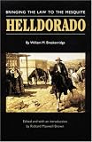 Helldorado: Bringing the Law to Mesquite (A Bison book): Bringing Law to the Mesquite