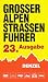  : Gro&szlig;er Alpenstra&szlig;enf&uuml;hrer: Das Bordbuch f&uuml;r Alpenfahrer