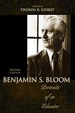Benjamin S. Bloom: Portraits of an Educator Benjamin S. Bloom: Portraits of an Educator