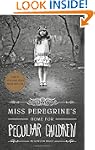 Miss Peregrine's Home for Peculiar Ch...
