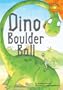 Dino Boulder Ball (Read-It! Readers) (Read-It! Readers: Orange Level)