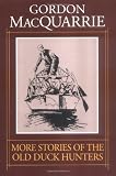 More Stories of the Old Duck Hunters