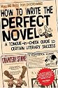 How to Write the Perfect Novel: A Tongue-in-cheek Guide to Certain Literary Success