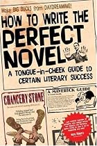 How to Write the Perfect Novel: A Tongue-in-cheek Guide to Certain Literary Success