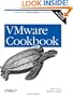 VMware Cookbook: A Real-World Guide to Effective VMware Use