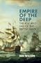 Empire of the Deep: The Rise and Fall of the British Navy