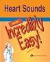 Heart Sounds Made Incredibly Easy! (Incredibly Easy! Series)