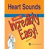 Heart Sounds Made Incredibly Easy! (Incredibly Easy! Series)