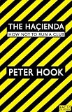 The Hacienda: How Not to Run a Club