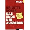 Das Ende der Ausreden: Was alles m�glich wird, wenn wir nur wollen
