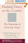 Finding Grace at the Center: The Beginning of Centering Prayer