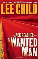 A Wanted Man: A Jack Reacher Novel