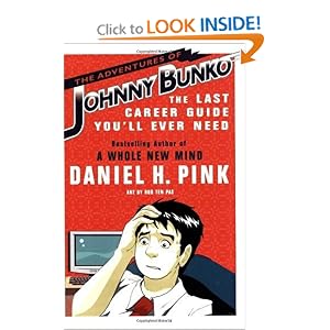 The Adventures of Johnny Bunko: The Last Career Guide You'll Ever Need by Daniel H. Pink and Rob Ten Pas