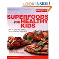 Superfoods for Healthy Kids: How to Keep Your Child's Immune System Fighting Fit (Healthy Living)