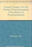 Freud's project : on the roots of psychoanalysis