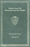 Harvard Classics, Vol. 16: Stories from the Thousand and One Nights