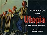 Postcards from Utopia : the art of political propaganda