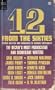 TWELVE (12) FROM THE SIXTIES: Entropy; Goodnight Sweetheart; Jake Bluffstein and Adolf Hitler; Sono and Moso; The Poet Earns His Estate; Naked Nude; To London and Rome; The Spinoza of Market Street; Thoreau in California; The Postcard Collection