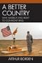 A Better Country: Why America Was Right to Confront Iraq