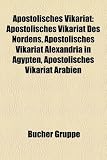 Apostolisches Vikariat: Apostolisches Vikariat Des Nordens, Apostolisches Vikariat Alexandria in Gypten, Apostolisches Vikariat Arabien - 