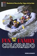 Fun with the Family Colorado, 6th: Hundreds of Ideas for Day Trips with the Kids (Fun with the Family Series)